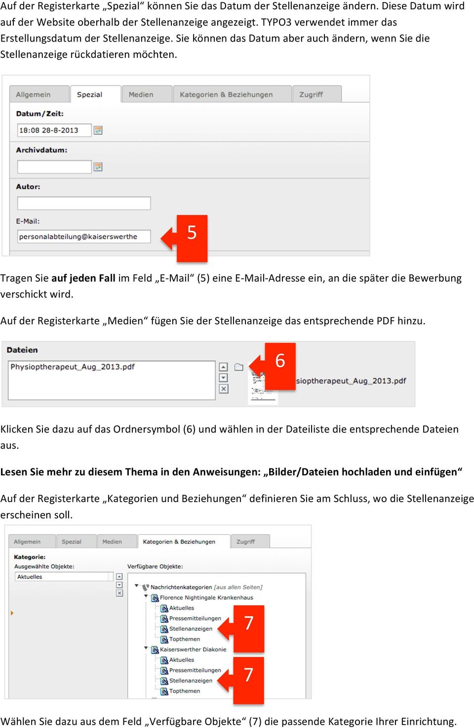 5 Tragen Sie auf jeden Fall im Feld E- Mail (5) eine E- Mail- Adresse ein, an die später die Bewerbung verschickt wird.