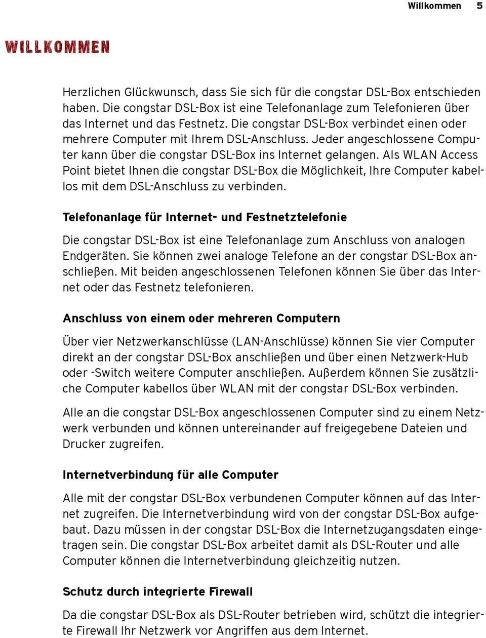 Jeder angeschlossene Computer kann über die congstar DSL-Box ins Internet gelangen.