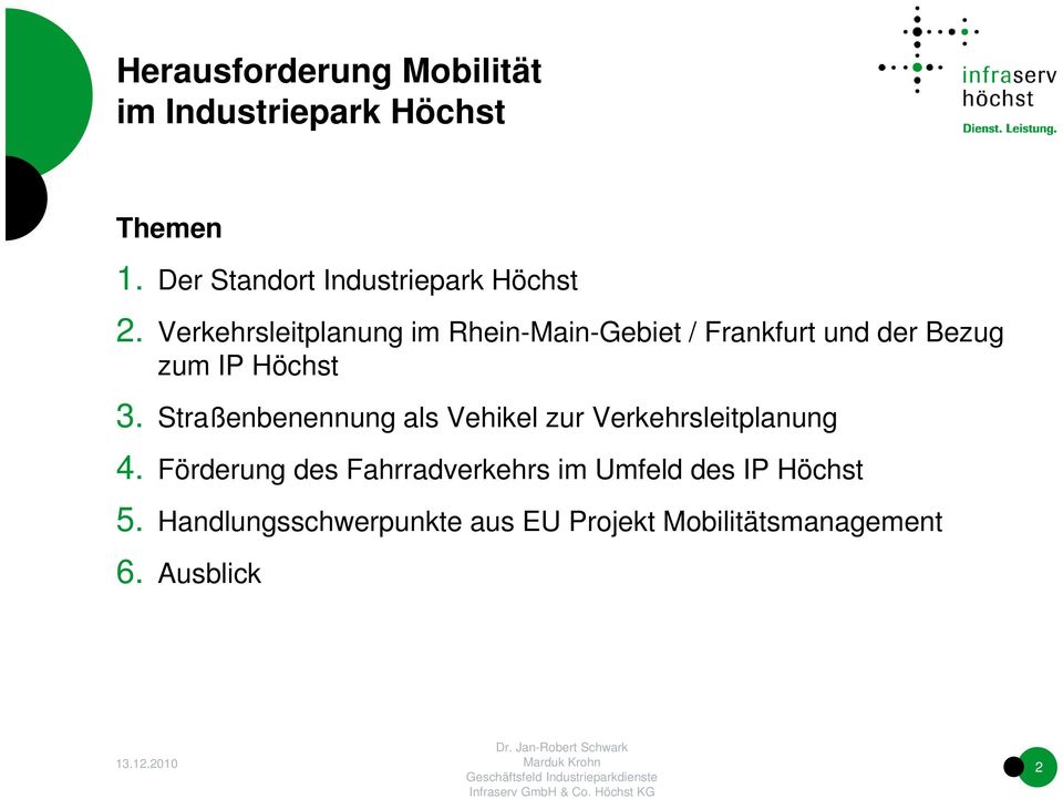 Verkehrsleitplanung im Rhein-Main-Gebiet / Frankfurt und der Bezug zum IP Höchst 3.