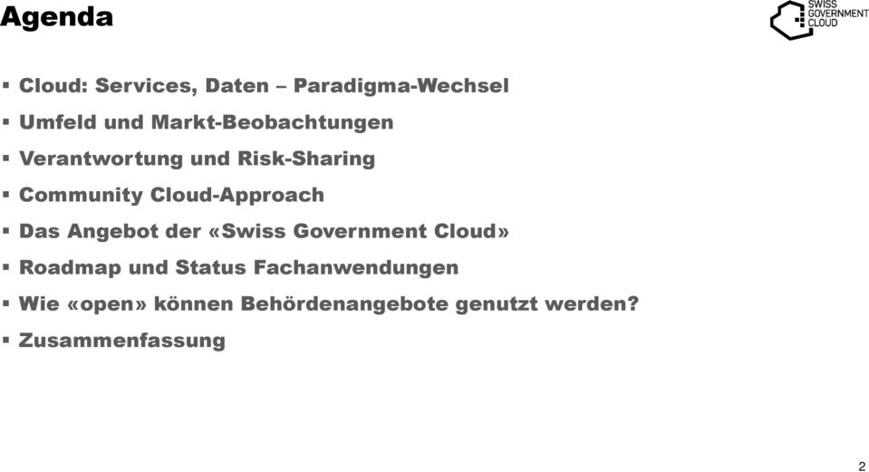 Cloud-Approach Das Angebot der «Swiss Government Cloud» Roadmap und