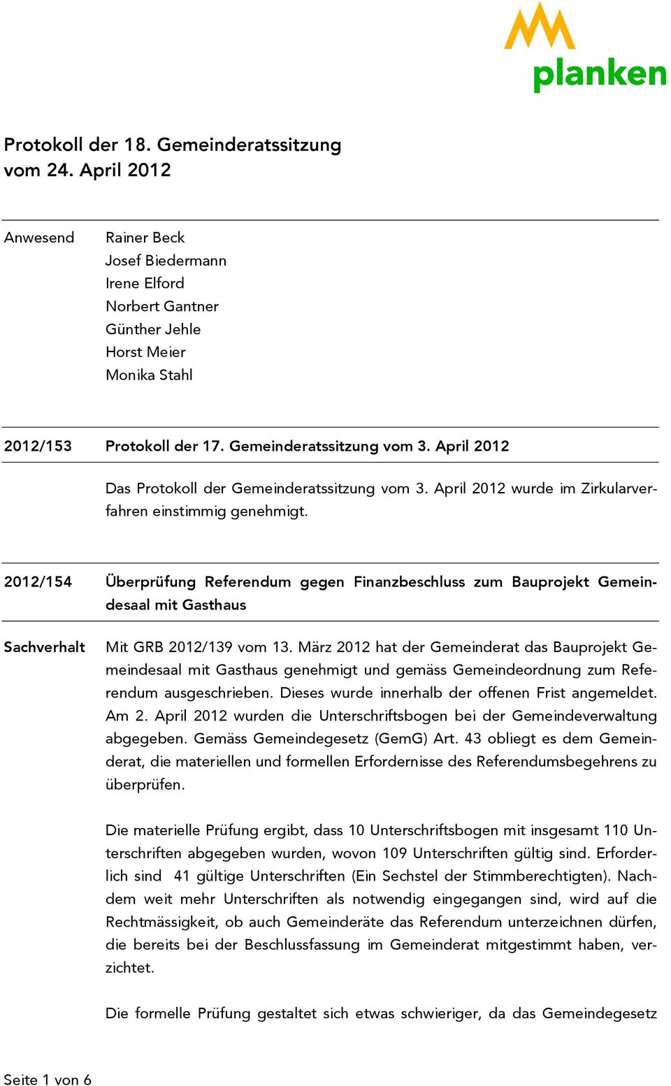 2012/154 Überprüfung Referendum gegen Finanzbeschluss zum Bauprojekt Gemeindesaal mit Gasthaus Mit GRB 2012/139 vom 13.