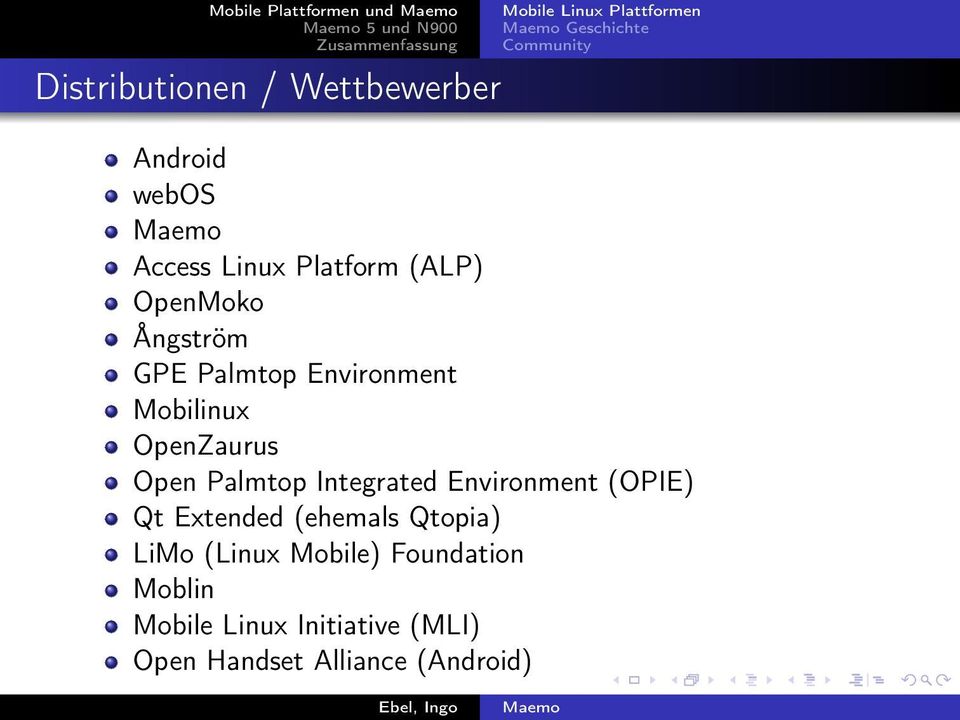 Environment Mobilinux OpenZaurus Open Palmtop Integrated Environment (OPIE) Qt Extended (ehemals