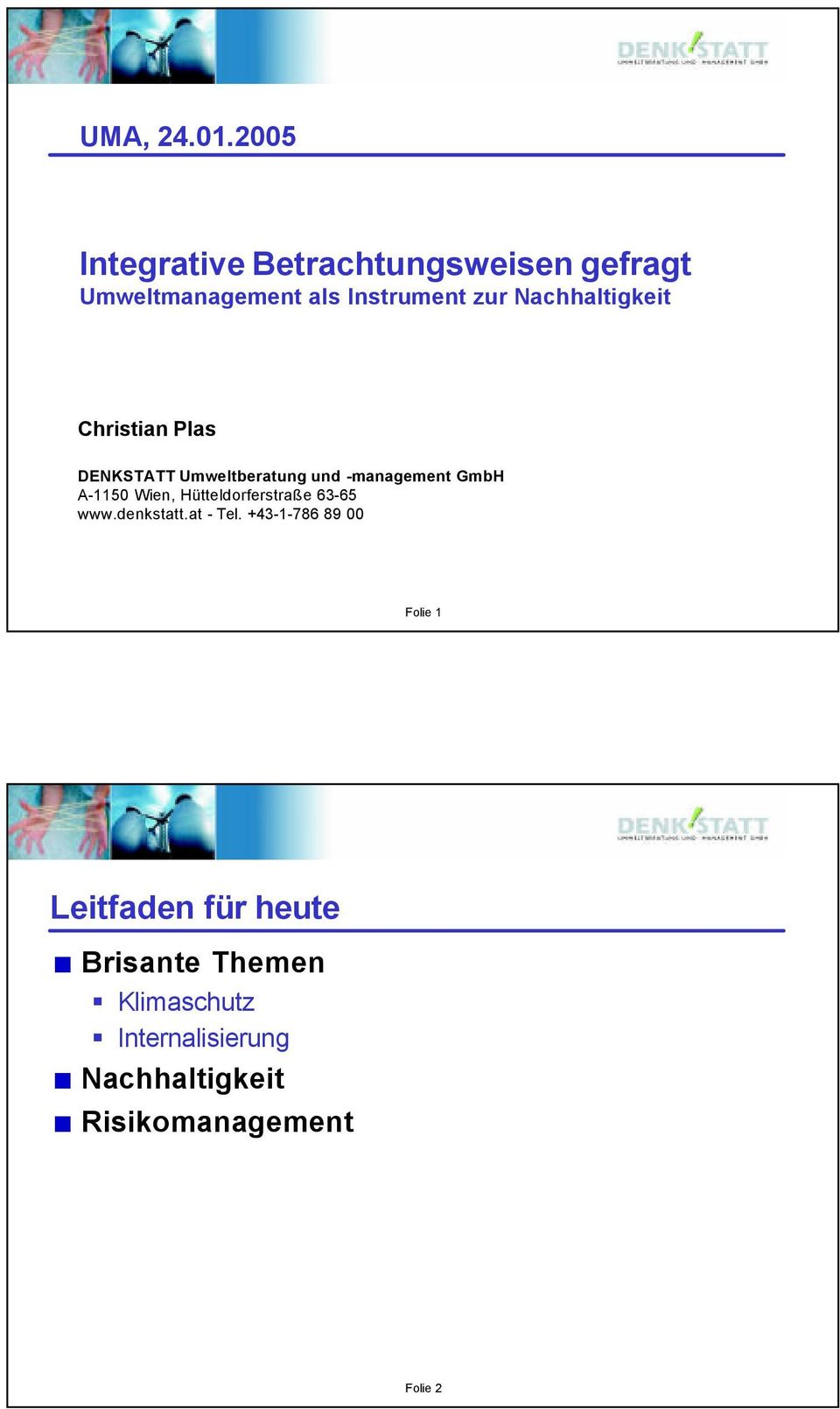 Nachhaltigkeit Christian Plas DENKSTATT Umweltberatung und -management GmbH A-1150 Wien,