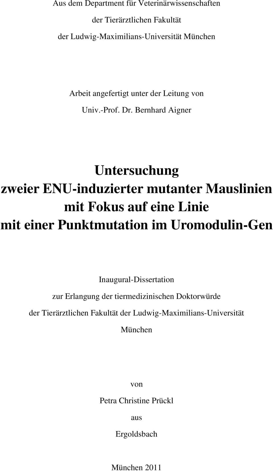 Bernhard Aigner Untersuchung zweier ENU-induzierter mutanter Mauslinien mit Fokus auf eine Linie mit einer Punktmutation im
