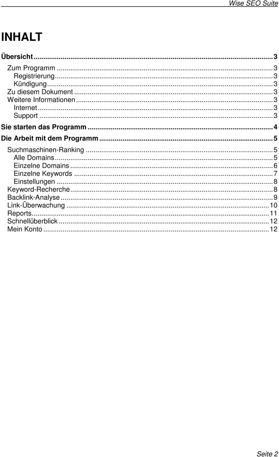 .. 4 Die Arbeit mit dem Programm... 5 Suchmaschinen-Ranking... 5 Alle Domains... 5 Einzelne Domains.