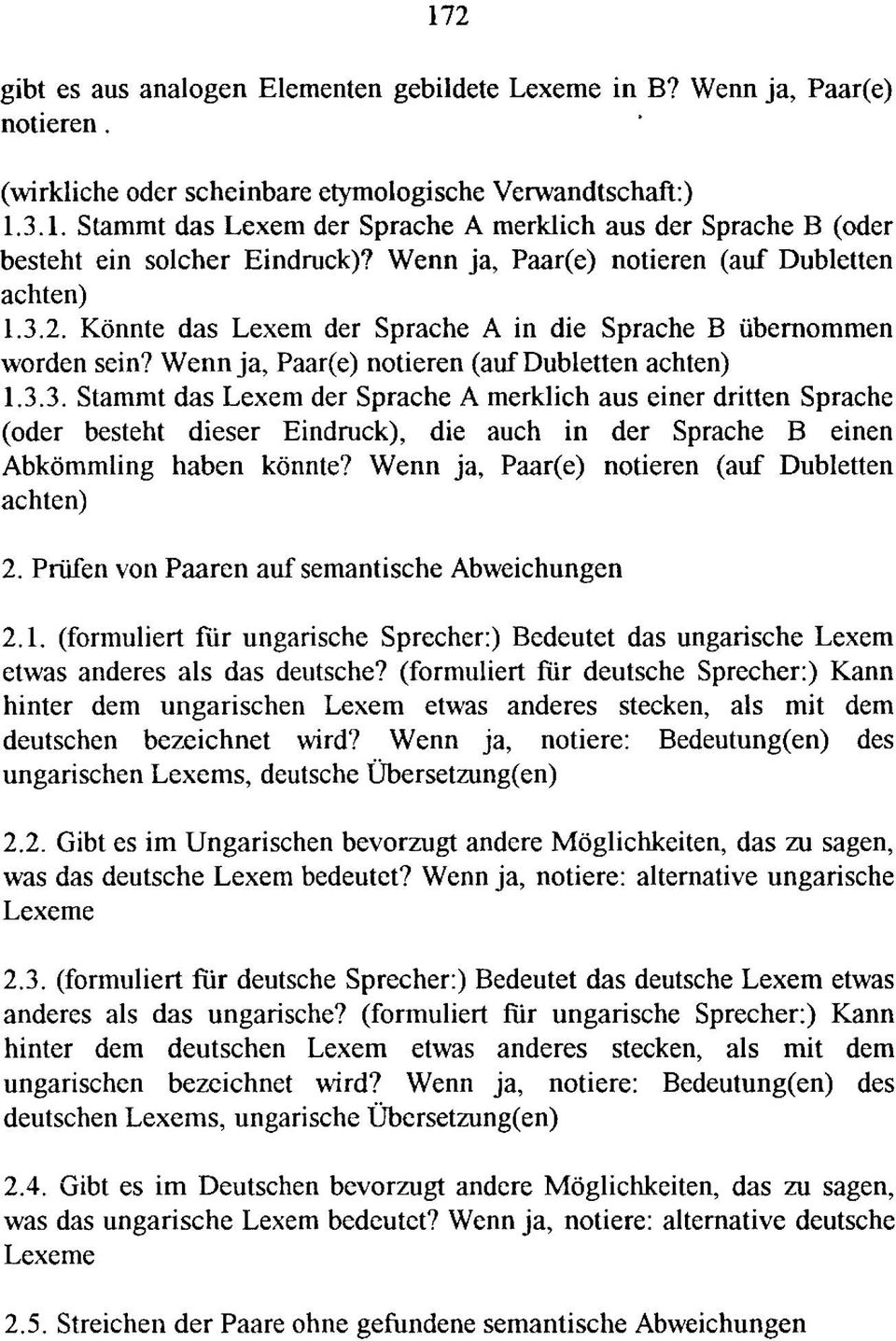 2. Könnte das Lexem der Sprache A in die Sprache B übernommen worden sein? 3.