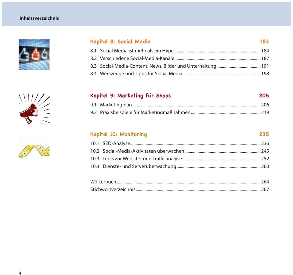 1 Marketingplan...206 9.2 Praxisbeispiele für Marketingmaßnahmen...219 Kapitel 10: Monitoring 235 10.1 SEO-Analyse...236 10.