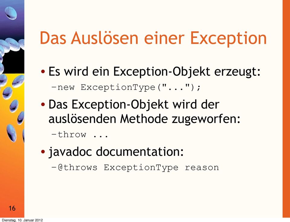 .."); Das Exception-Objekt wird der auslösenden