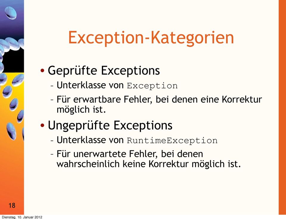 ist. Ungeprüfte Exceptions Unterklasse von RuntimeException Für