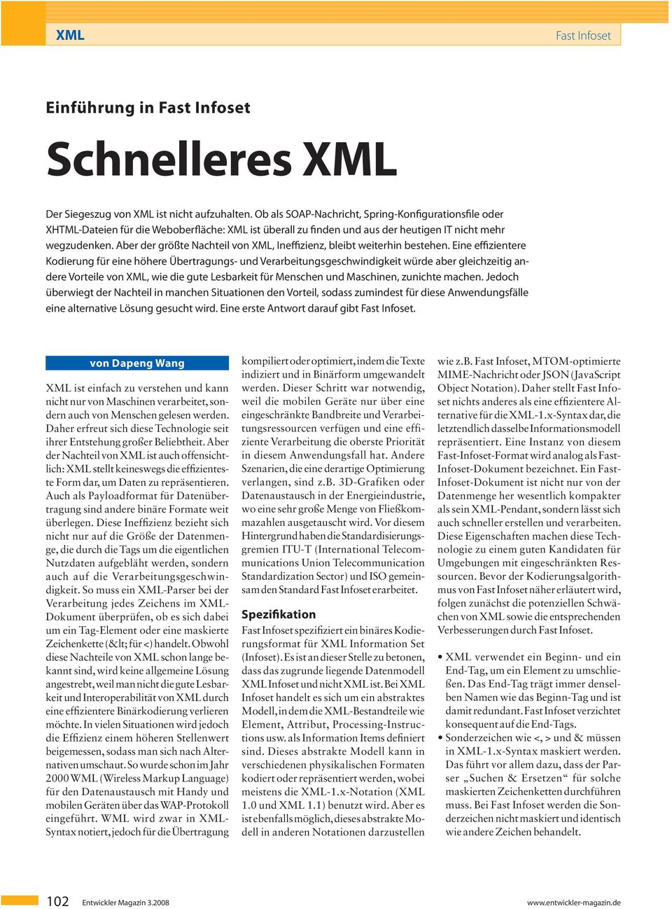 Aber der größte Nachteil von XML, Ineffizienz, bleibt weiterhin bestehen.