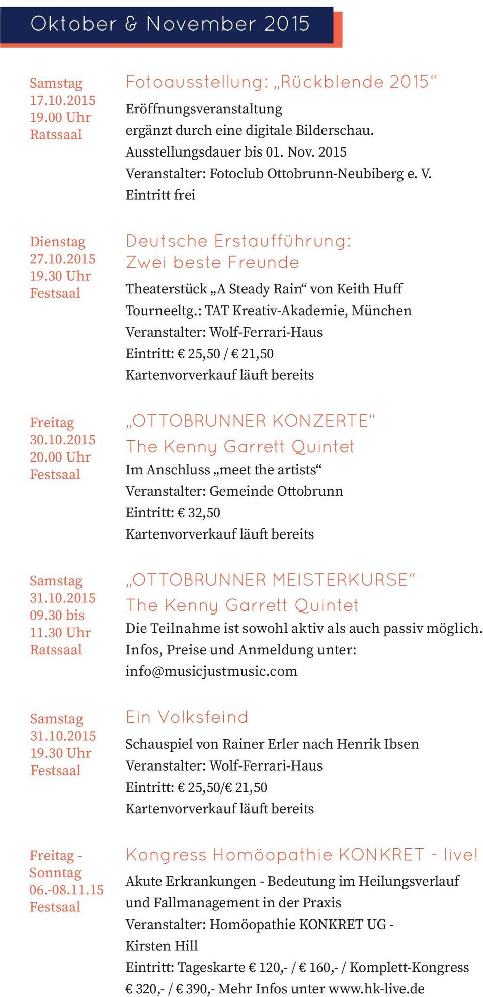 : TAT Kreativ-Akademie, München Eintritt: 25,50 / 21,50 Kartenvorverkauf läuft bereits 30.10.2015 20.