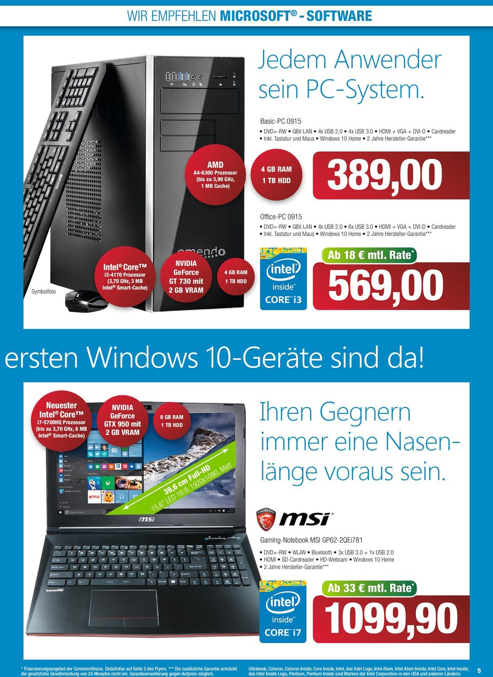 Tastatur Maus Windows ome 2 Jahre ersteer-garantie*** VII Georce GT 73 mit 2 GB VRM Inte Core ymbofoto i3-47 (3,7 Gz, 3 MB b 8 mt. Rate* 4 GB RM TB 569, ersten Windows -Geräte sind da!