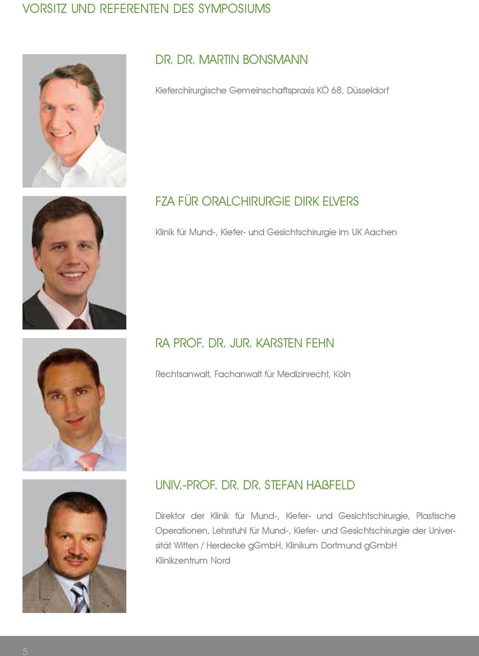 und Gesichtschirurgie im UK Aachen RA PROF. DR.