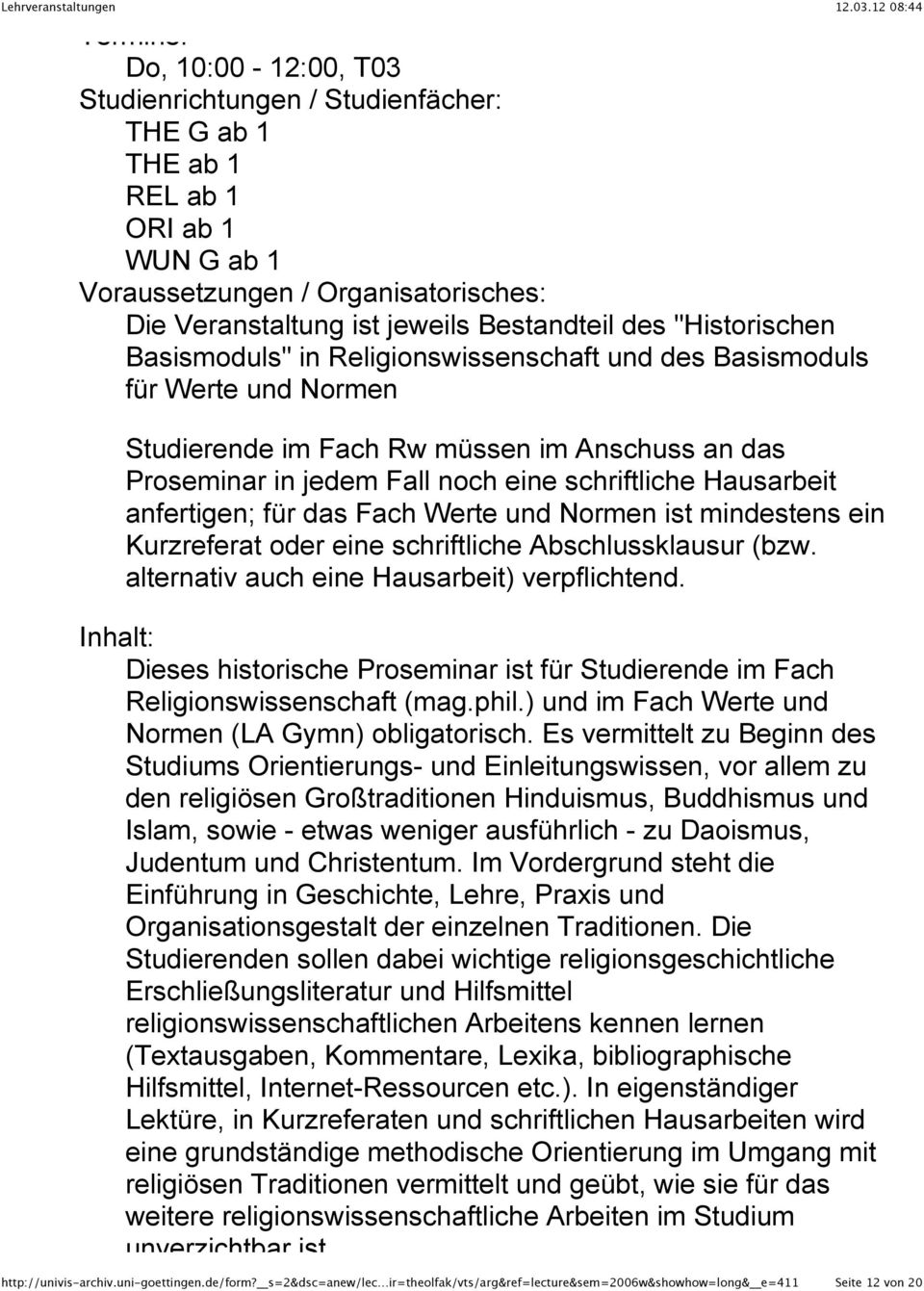 Werte und Normen ist mindestens ein Kurzreferat oder eine schriftliche Abschlussklausur (bzw. alternativ auch eine Hausarbeit) verpflichtend.