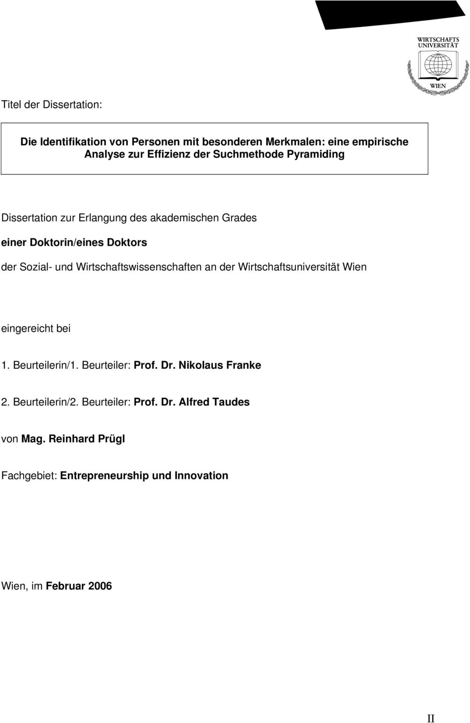 Wirtschaftswissenschaften an der Wirtschaftsuniversität Wien eingereicht bei 1. Beurteilerin/1. Beurteiler: Prof. Dr.