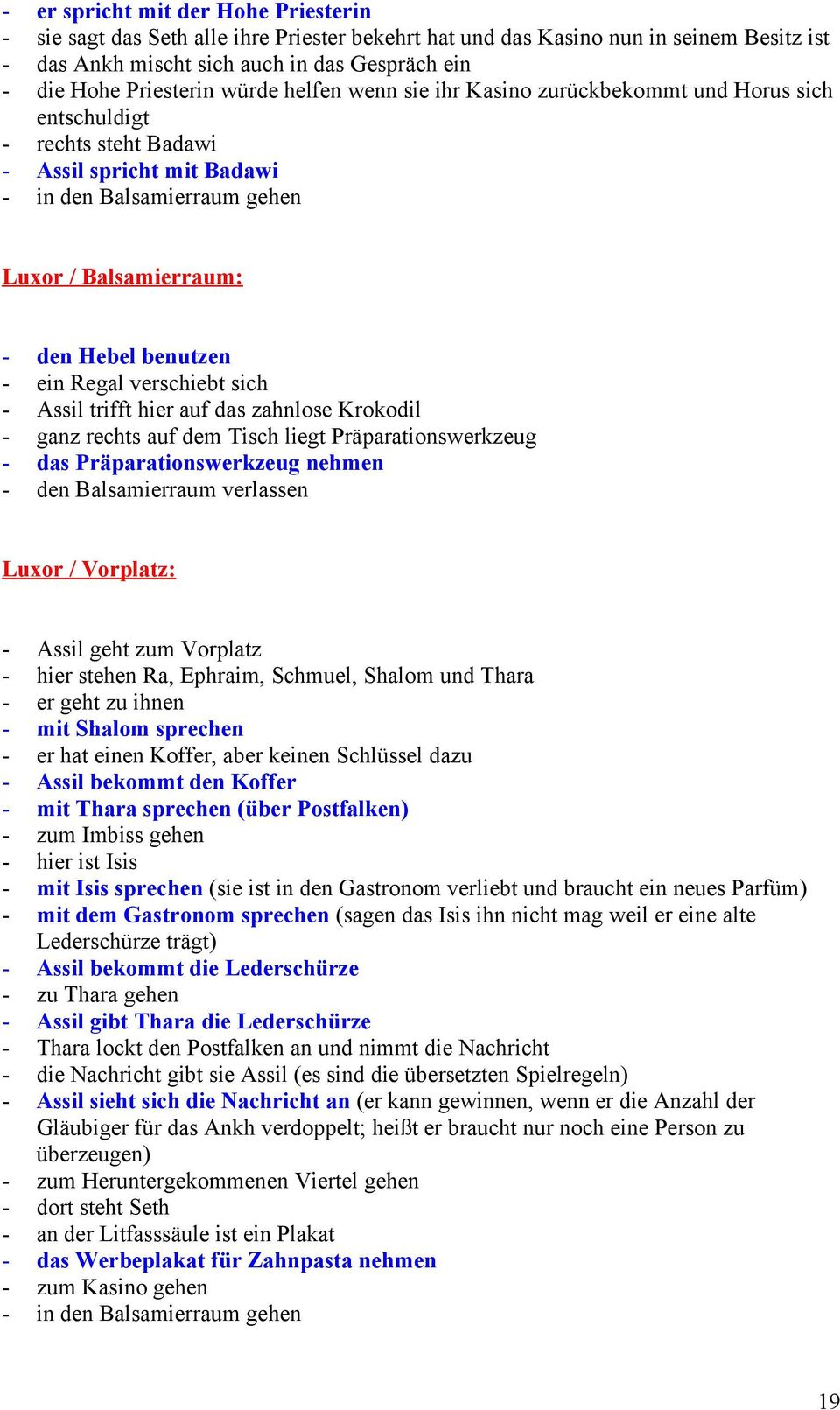 ein Regal verschiebt sich - Assil trifft hier auf das zahnlose Krokodil - ganz rechts auf dem Tisch liegt Präparationswerkzeug - das Präparationswerkzeug nehmen - den Balsamierraum verlassen Luxor /