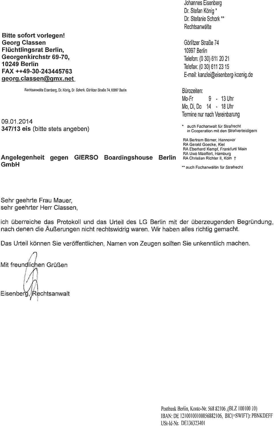 . Rechtsanwälte Görltzer Straße 74 10997 Berln Telefon (030) 611 2021 Telefax: (0 30) 6112315 E mal: kanzle@esenberg koeng.