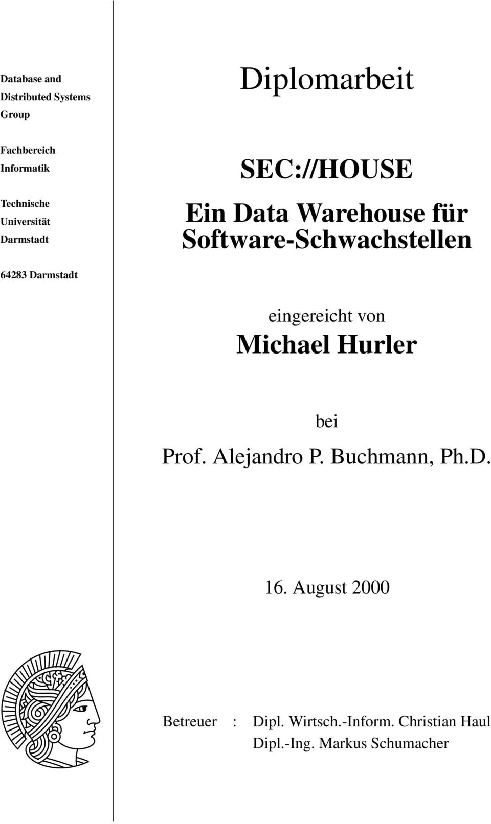 Darmstadt eingereicht von Michael Hurler bei Prof. Alejandro P. Buchmann, Ph.D. 16.