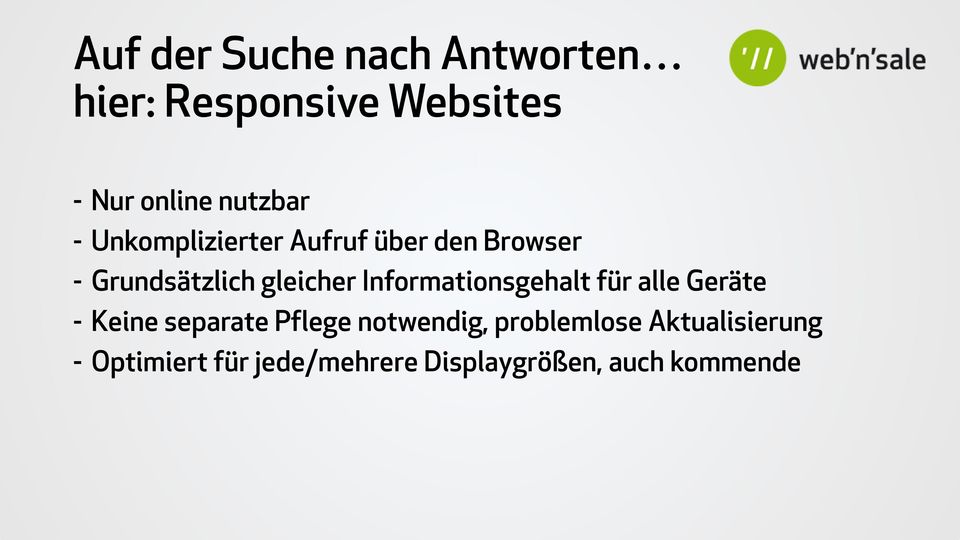 Informationsgehalt für alle Geräte - Keine separate Pflege notwendig,