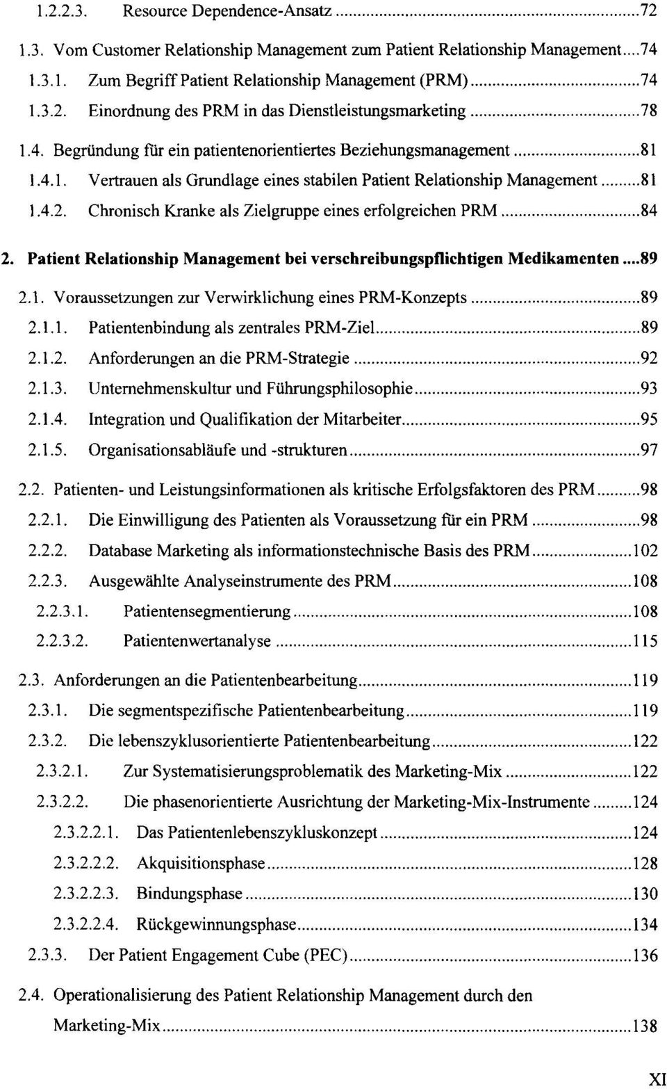 Chronisch Kranke als Zielgruppe eines erfolgreichen PRM 84 2. Patient Relationship Management bei verschreibungspflichtigen Medikamenten...89 2.1.