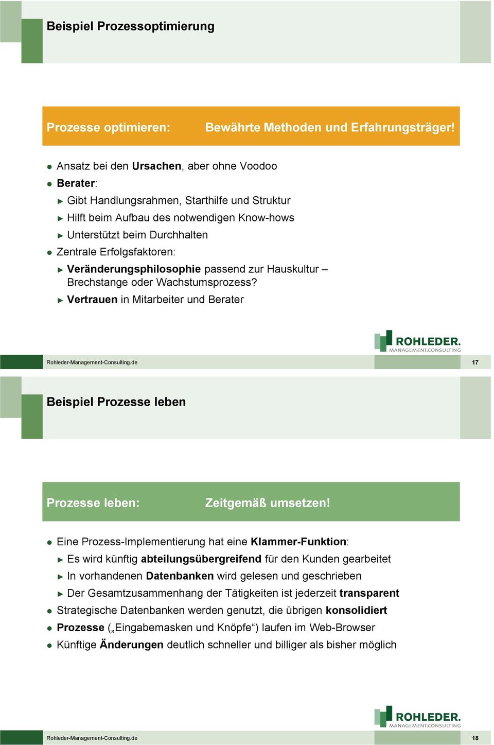 Veränderungsphilosophie passend zur Hauskultur Brechstange oder Wachstumsprozess? Vertrauen in Mitarbeiter und Berater Rohleder-Management-Consulting.