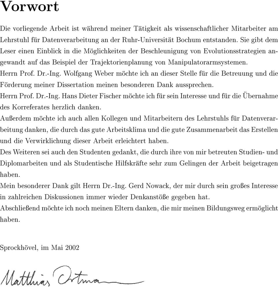 Wolfgang Weber mochte ich an dieser Stelle fur die Betreuung und die Forderung meiner Dissertation meinen besonderen Dank aussprechen. Herrn Prof. Dr.-Ing.