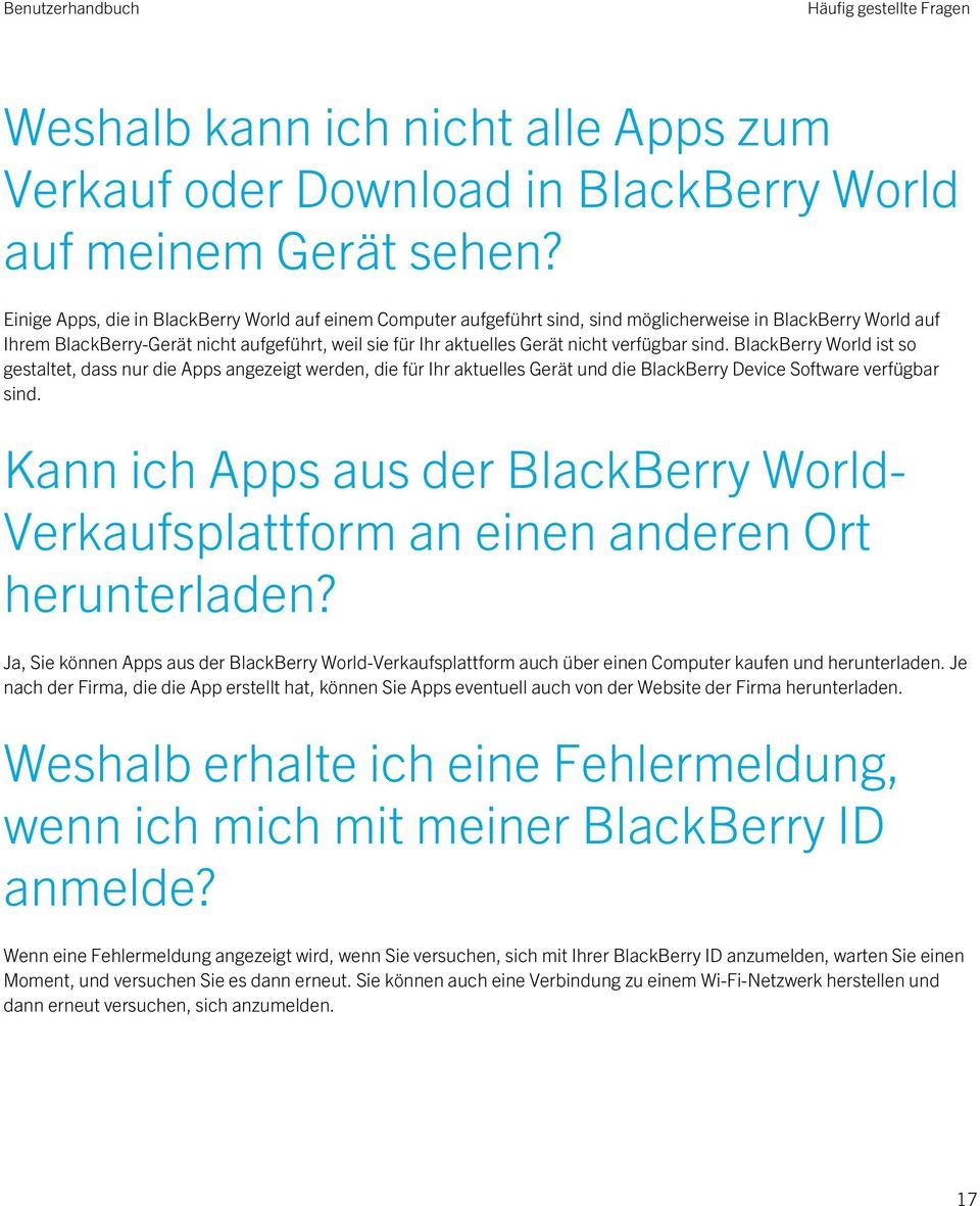 verfügbar sind. BlackBerry World ist so gestaltet, dass nur die Apps angezeigt werden, die für Ihr aktuelles Gerät und die BlackBerry Device Software verfügbar sind.
