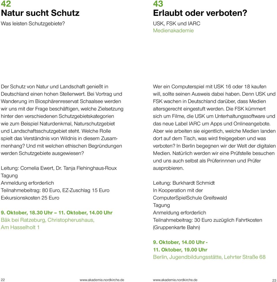 Naturschutzgebiet und Landschaftsschutzgebiet steht. Welche Rolle spielt das Verständnis von Wildnis in diesem Zusammenhang? Und mit welchen ethischen Begründungen werden Schutzgebiete ausgewiesen?