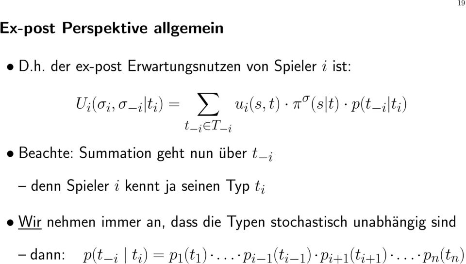 p(t i t i ) t i T i Beachte: Summation geht nun über t i denn Spieler i kennt ja seinen Typ