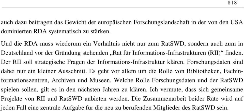 Der RII soll strategische Fragen der Informations-Infrastruktur klären. Forschungsdaten sind dabei nur ein kleiner Ausschnitt.