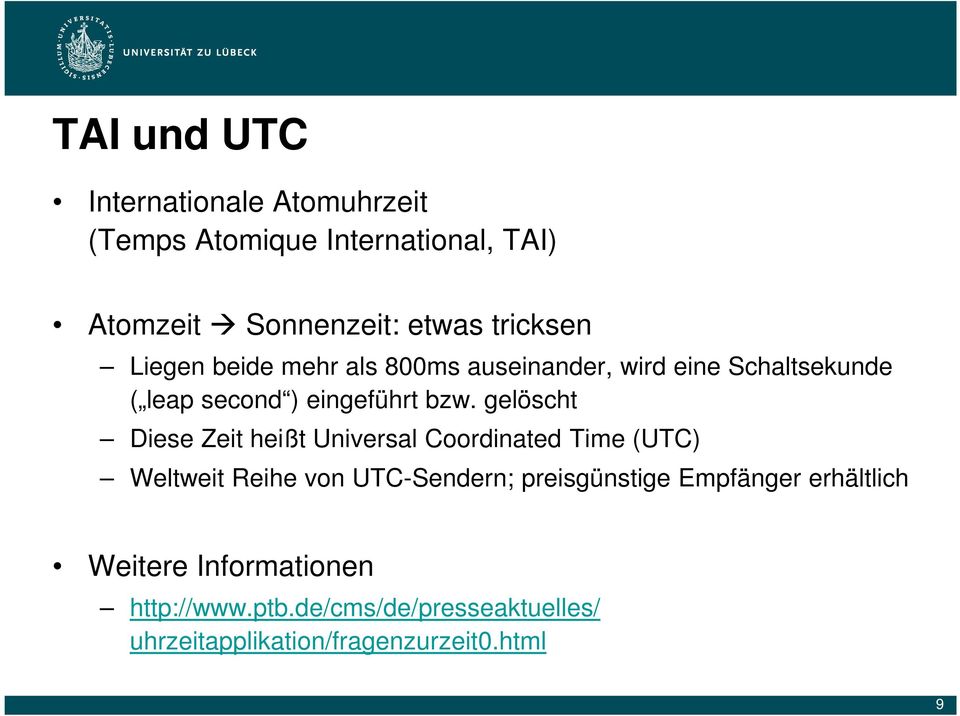 gelöscht Diese Zeit heißt Universal Coordinated Time (UTC) Weltweit Reihe von UTC-Sendern; preisgünstige