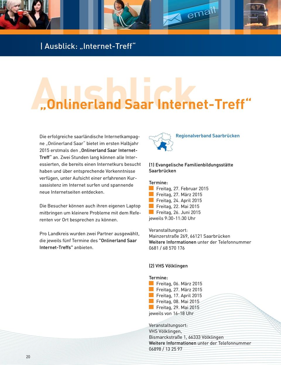 Zwei Stunden lang können alle Interessierten, die bereits einen Internetkurs besucht haben und über entsprechende Vorkenntnisse verfügen, unter Aufsicht einer erfahrenen Kursassistenz im Internet