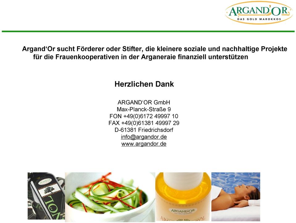 Herzlichen Dank ARGAND OR GmbH Max-Planck-Straße 9 FON +49(0)6172 49997 10