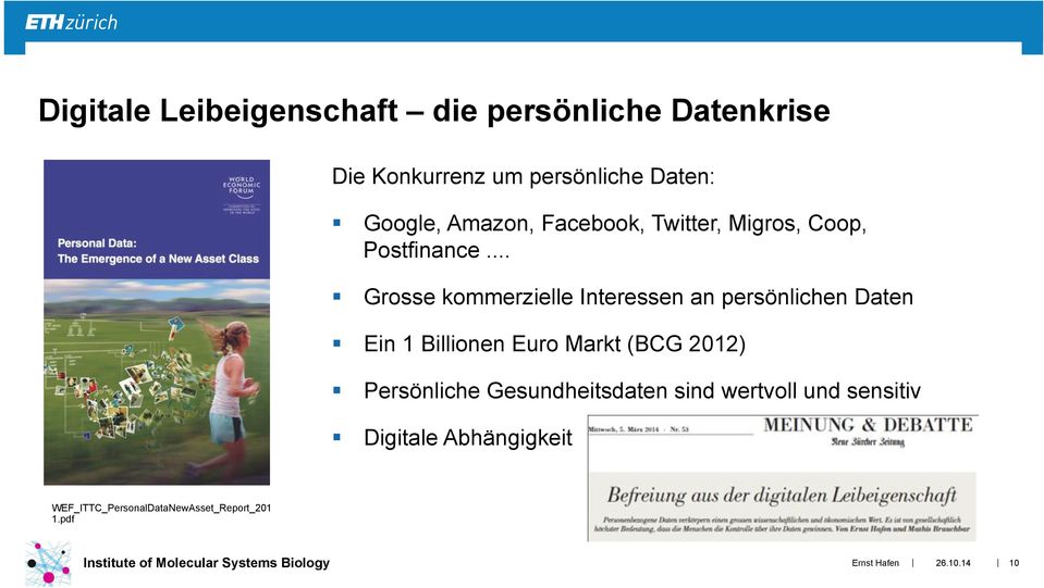 .. Grosse kommerzielle Interessen an persönlichen Daten Ein 1 Billionen Euro Markt (BCG 2012) Persönliche
