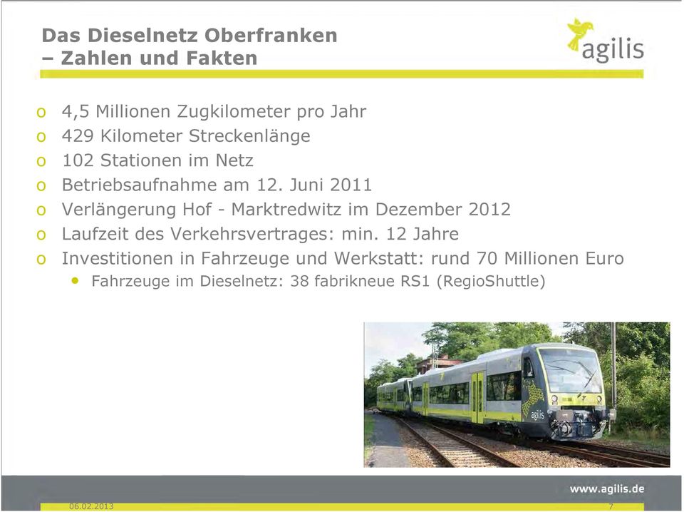 Juni 2011 o Verlängerung Hof - Marktredwitz im Dezember 2012 o Laufzeit des Verkehrsvertrages: min.