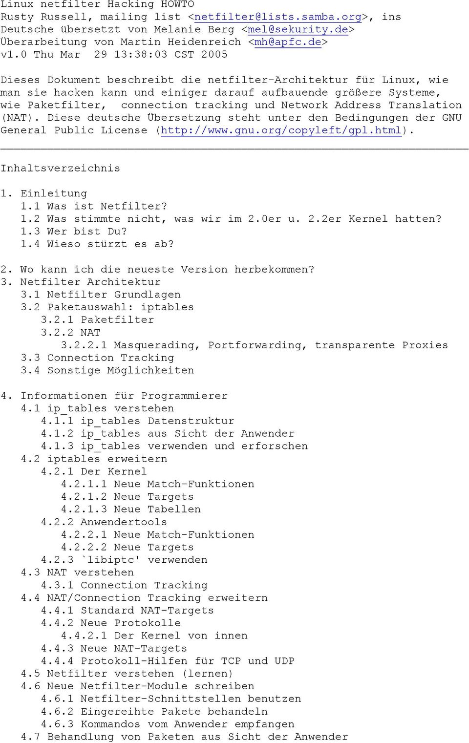 tracking und Network Address Translation (NAT). Diese deutsche Übersetzung steht unter den Bedingungen der GNU General Public License (http://www.gnu.org/copyleft/gpl.html). Inhaltsverzeichnis 1.