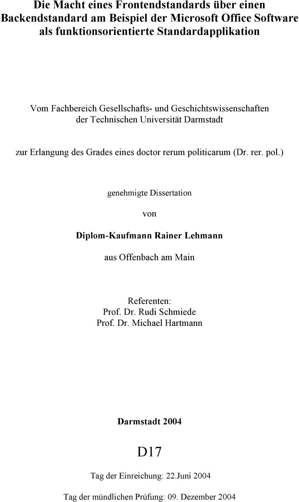 Grades eines doctor rerum politicarum (Dr. rer. pol.) genehmigte Dissertation von Diplom-Kaufmann Rainer Lehmann aus Offenbach am Main Referenten: Prof.