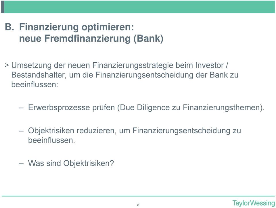 der Bank zu beeinflussen: Erwerbsprozesse prüfen (Due Diligence zu Finanzierungsthemen).