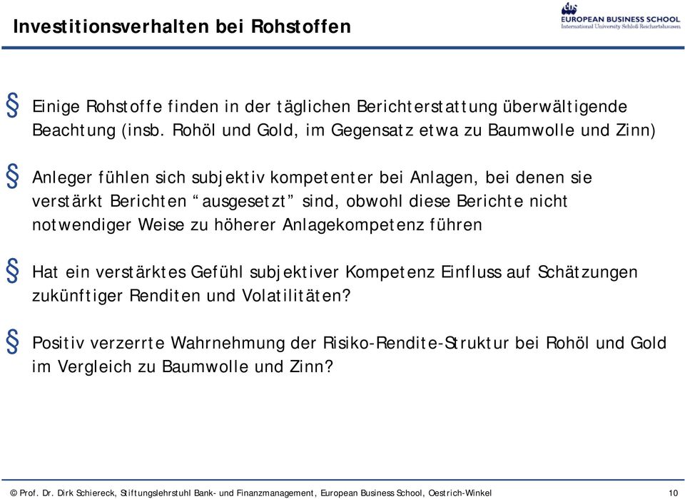 Berichte nicht notwendiger Weise zu höherer Anlagekompetenz führen Hat ein verstärktes Gefühl subjektiver Kompetenz Einfluss auf Schätzungen zukünftiger Renditen und