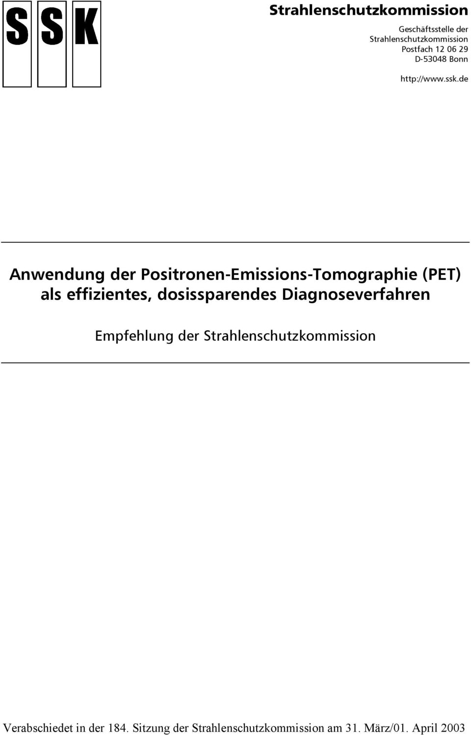 de Anwendung der Positronen-Emissions-Tomographie (PET) als effizientes, dosissparendes