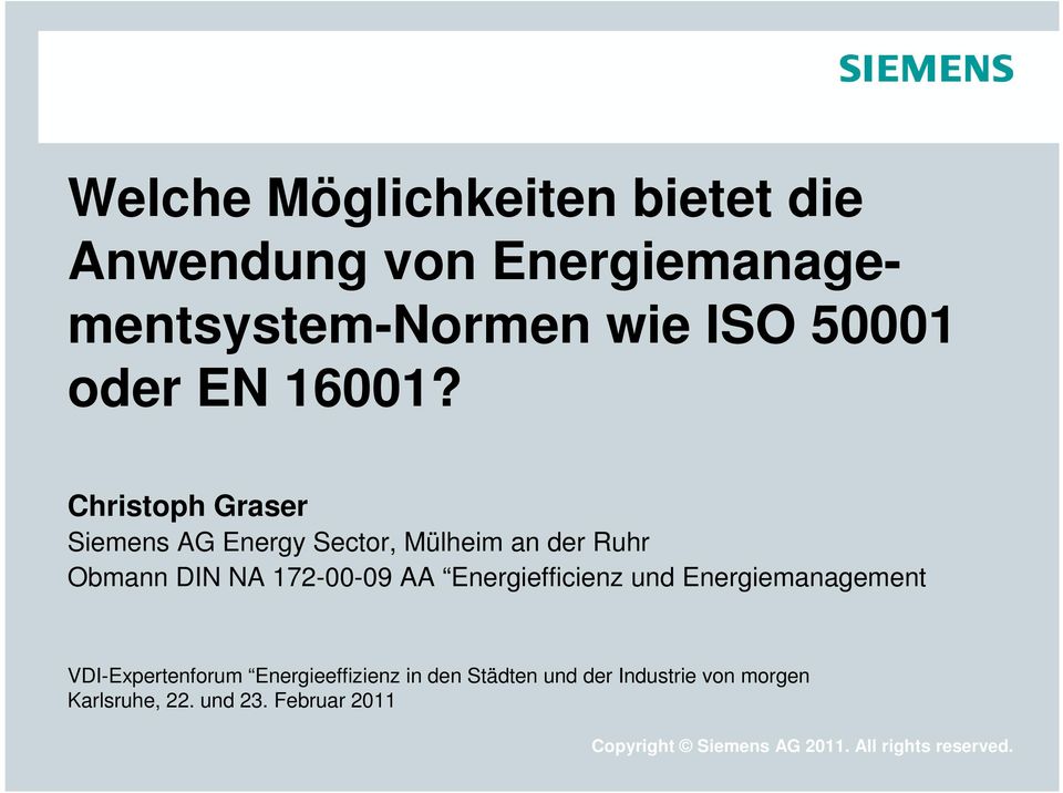 Christoph Graser Siemens AG Energy Sector, Mülheim an der Ruhr Obmann DIN NA 172-00-09