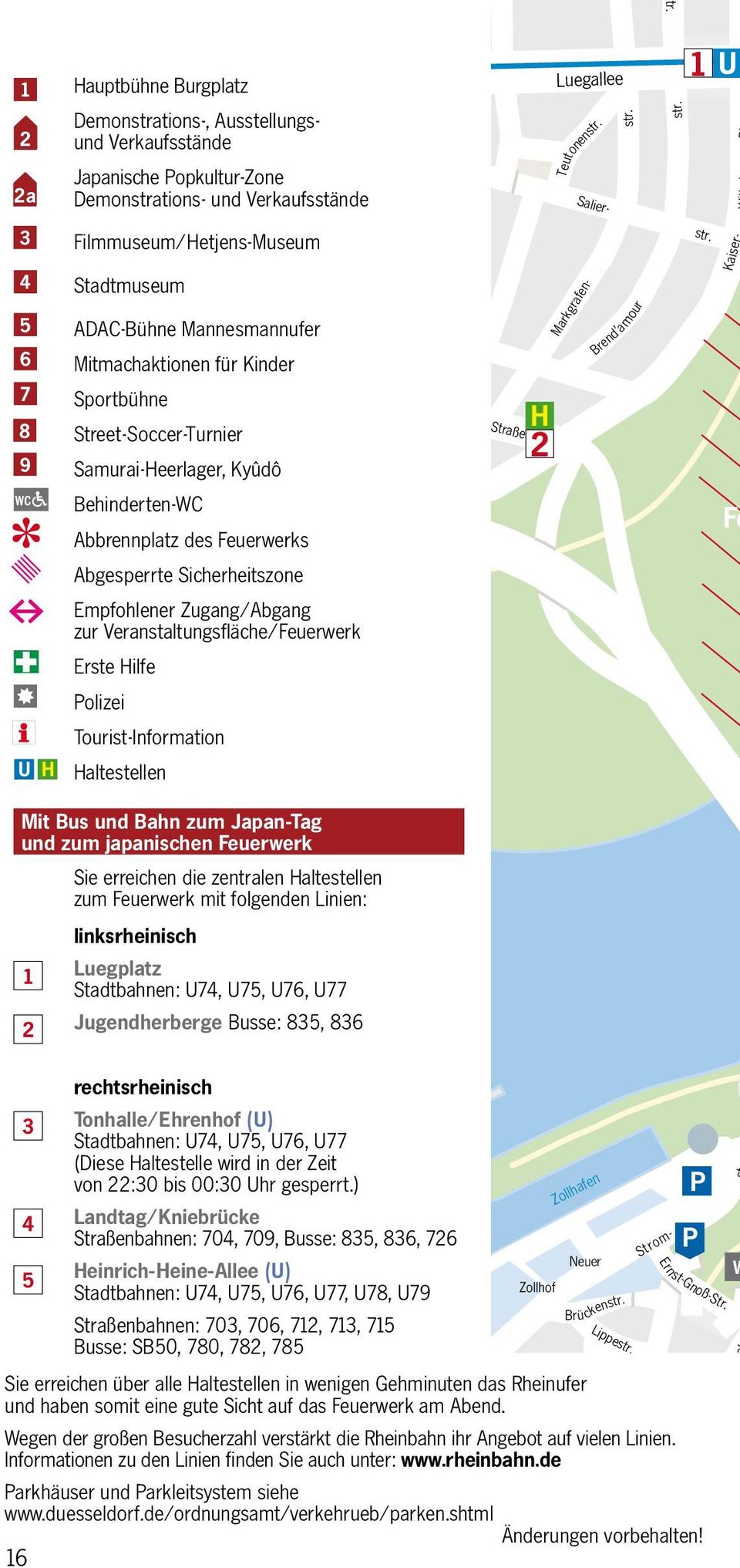 Zugang/Abgang zur Veranstaltungsfläche/Feuerwerk Erste Hilfe olizei Tourist-Information Haltestellen Düsseldorfer Straße H 2 Luegallee Teutonen Salier- Strom- Markgrafen- Brend amour 1 Kaiser Fe Mit