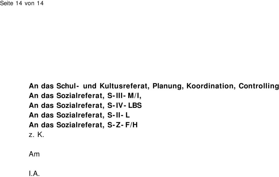 S- III- M/I, An das Sozialreferat, S- IV- LBS An das