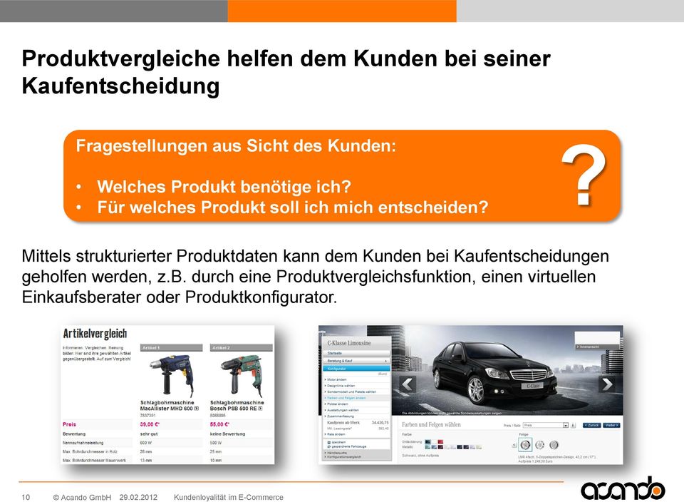 ? Mittels strukturierter Produktdaten kann dem Kunden bei Kaufentscheidungen geholfen werden,