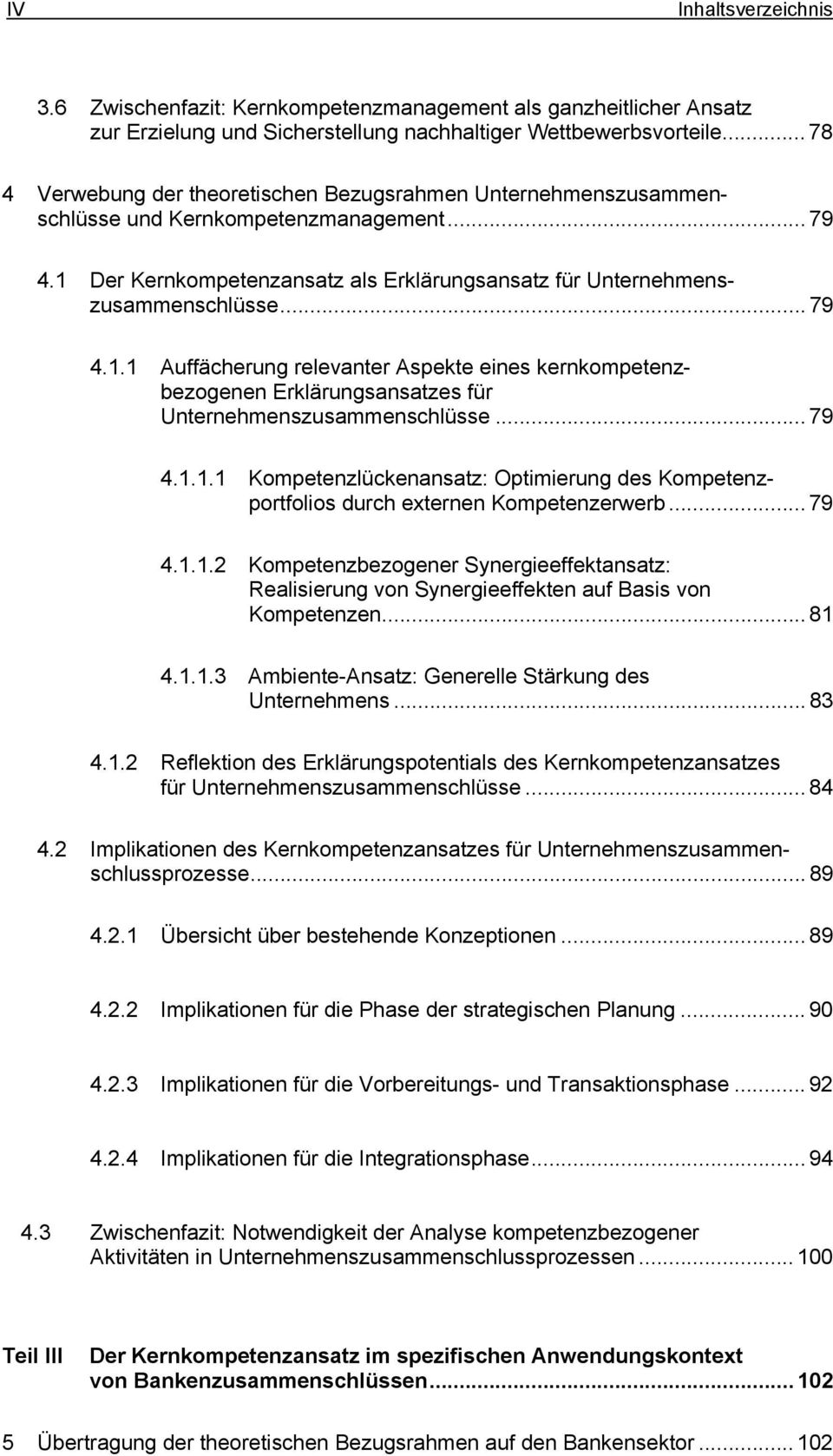 Der Kernkompetenzansatz als Erklärungsansatz für Unternehmenszusammenschlüsse... 79 4.1.