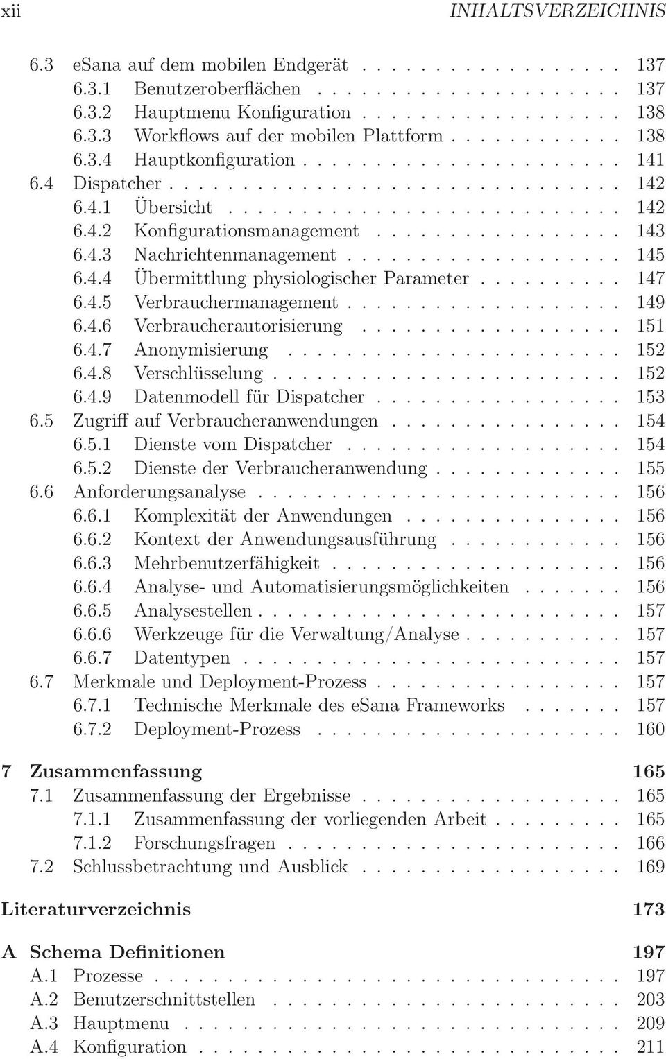 ................ 143 6.4.3 Nachrichtenmanagement................... 145 6.4.4 Übermittlung physiologischer Parameter.......... 147 6.4.5 Verbrauchermanagement................... 149 6.4.6 Verbraucherautorisierung.