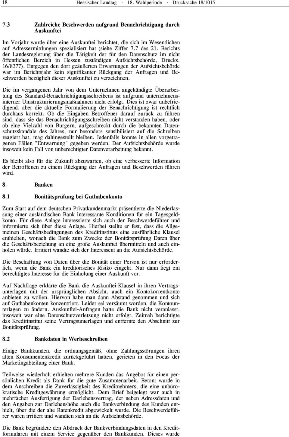 7 des 21. Berichts der Landesregierung über die Tätigkeit der für den Datenschutz im nicht öffentlichen Bereich in Hessen zuständigen Aufsichtsbehörde, Drucks. 16/8377).