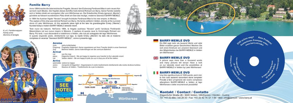 Die Enkeltochter Emely (genannt Memle ) gründete auf diesem wunderbaren Platz direkt am See das heutige, moderne Seeresort BAY-MEMLE.
