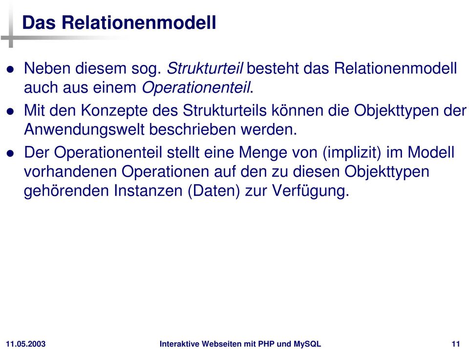 Mit den Konzepte des Strukturteils können die Objekttypen der Anwendungswelt beschrieben