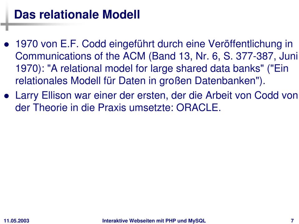 77-87, Juni 970): "A relational model for large shared data banks" ("Ein relationales Modell